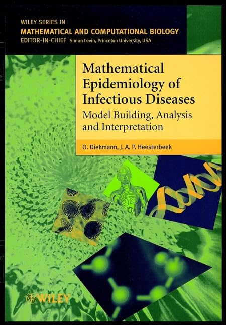 Mathematical Epidemiology of Infectious Diseases: Model Building, Analysis and Interpretation
