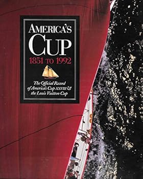 Hardcover America's Cup, 1851 TO 1992: The Official Record of America's Cup XXVII & The Louis Vuitton Cup Book