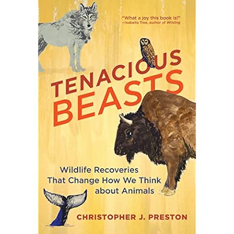 Tenacious Beasts: Wildlife Recoveries That Change How We Think about Animals Cover