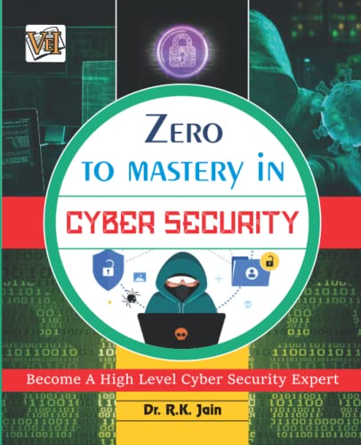 Zero To Mastery In Cyber Security- No.1 Cyber Security Book To Become Zero To Hero In Cyber Security, This Amazing Cyber Security Book Covers A-Z ... Edition (Zero To Mastery Computer Series)