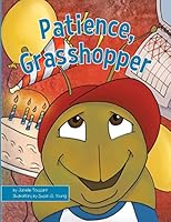 Patience, Grasshopper 1505331013 Book Cover