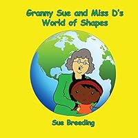 Granny Sue and Miss D's World of Shapes 1515121593 Book Cover
