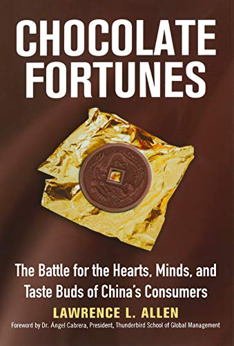 Télécharger Chocolate Fortunes: The Battle for the Hearts, Minds, and Taste Buds of China's Consumers (English E Francais PDF