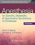 Anesthesia for Genetic, Metabolic, and Dysmorphic Syndromes of Childhood