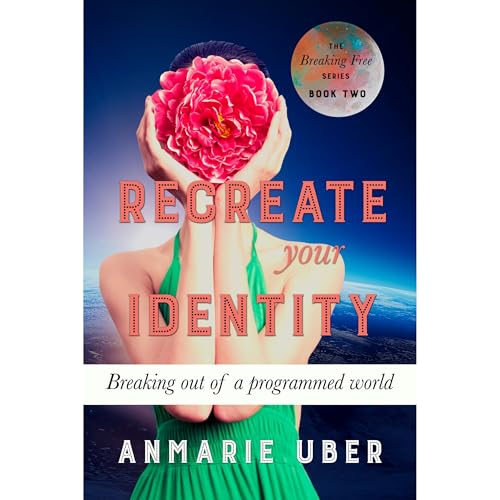 Recreate Your Identity by Anmarie Uber episode artwork