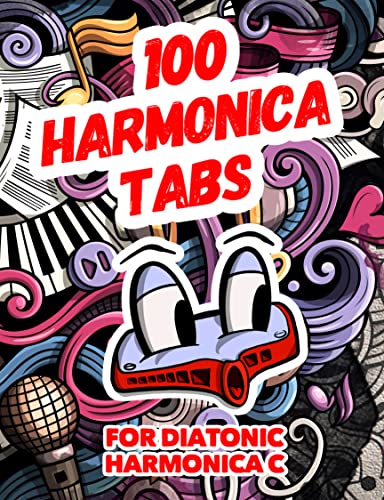 100 harmonica tabs | For beginners | For 10 hole C Diatonic Harmonica |200 pages with beautiful harmonica photos: First 100 Songs You Should Play on Harmonica