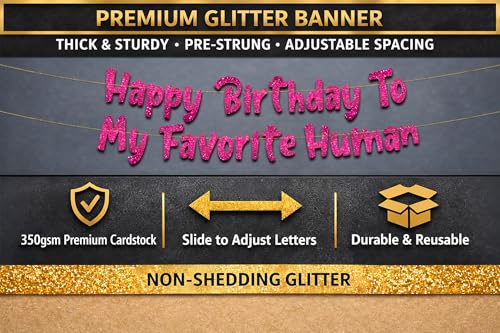 Image of Pre-Strung Happy Birthday To My Favorite Human - Funny Birthday Pink Glitter Banner - Funny Birthday Decorations for Men and Women - Party Supplies and Gifts