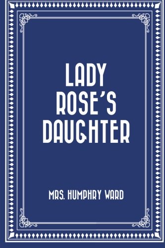 Lady Rose's Daughter 1523311746 Book Cover