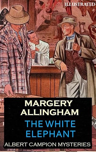 The White Elephant. Albert Campion Mysteries. Illustrated