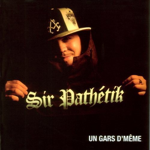 Un Gars D'meme [Audio CD] Sir Path tik