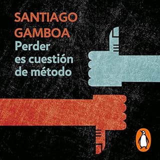 Perder es cuesti&oacute;n de metodo [Losing Is a Matter of Method] Audiolibro Por Santiago Gamboa arte de portada