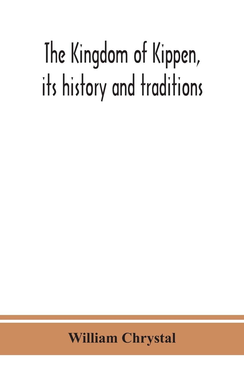 The Kingdom Of Kippen, Its History And Traditions