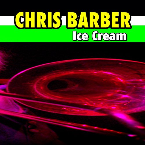 Amazon Music クリス・バーバーのIce Cream Amazon.co.jp