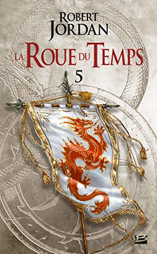 Télécharger Le Dragon Réincarné - Première partie: La Roue du Temps, T5 Livre PDF Gratuit