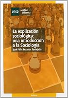 La Explicación Sociológica: Una Introducción a la Sociología 8436252950 Book Cover