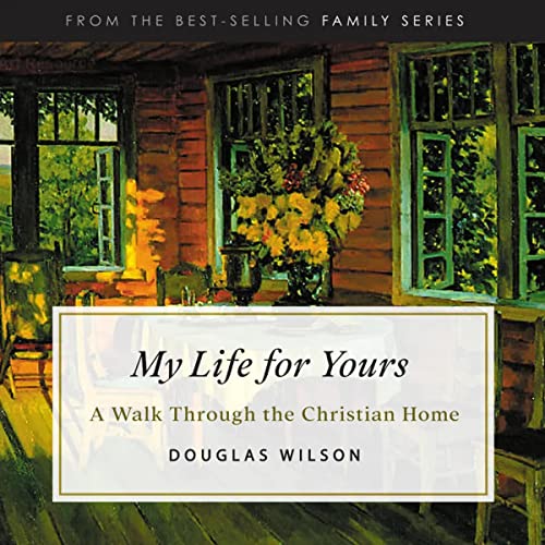 My Life for Yours -- Douglas Wilson episode artwork