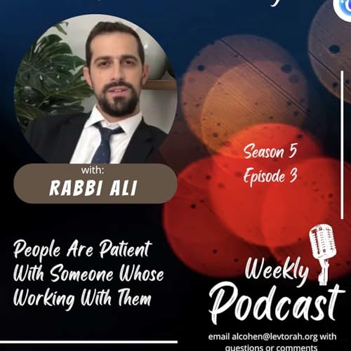 People are patient with someone whose working with them