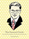 The Favored Circle: The Social Foundations of Architectural Distinction