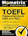 TOEFL Preparation Book 2020 and 2021 - TOEFL iBT Secrets Book, Full-Length Practice Test, Step-by-Step Review Video Tutorials [Includes Audio Links for the Listening Section]