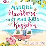 Manchen Nachbarn gibt man (k)ein Küsschen