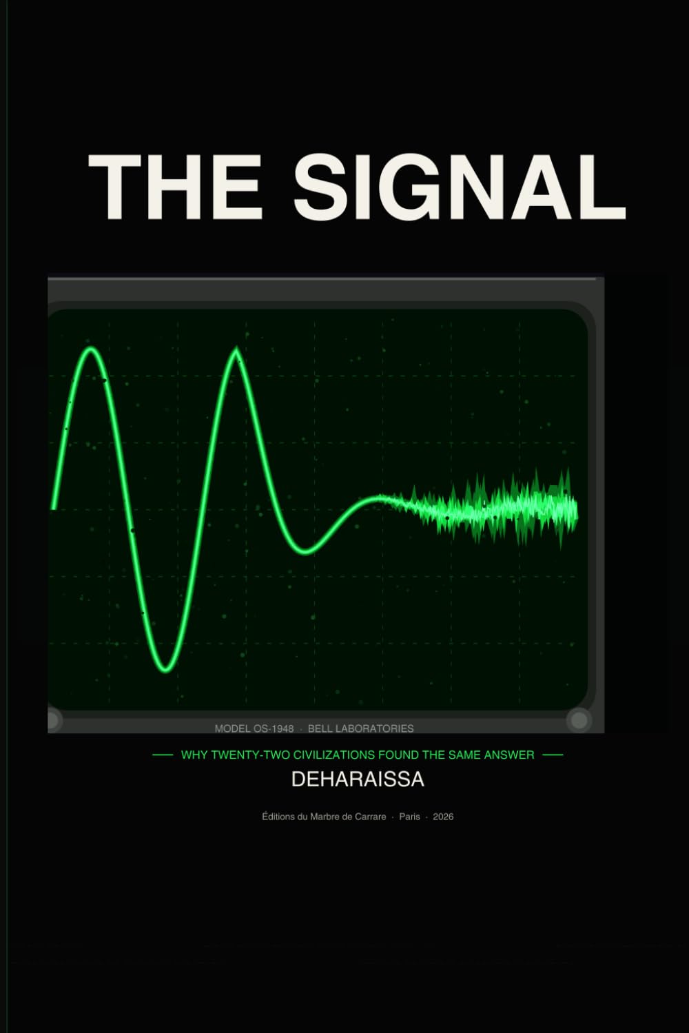 The Signal: Why Twenty-Two Civilizations Found the Same Answer — and Why We Can’t (The Marble and Time)