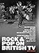 Produktbild Rock & Pop On British Tv: The Story of Rock and Pop on British Television