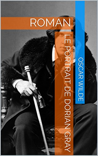 Télécharger Le Portrait de Dorian Gray : ROMAN Gratuit