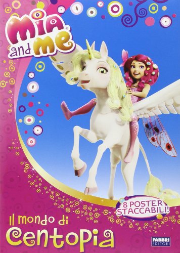 Preisvergleich Produktbild Il mondo di Centopia. Mia and me. Con poster