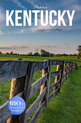 Kentucky Travel Photobook: Iconic Landmarks and Hidden Gems From Bluegrass to Caves (Coffee Table Book Across America)