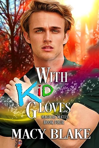 With Kid Gloves Magical Mates: Book Four: An MM Paranormal Fated Mates Romance (English Edition)