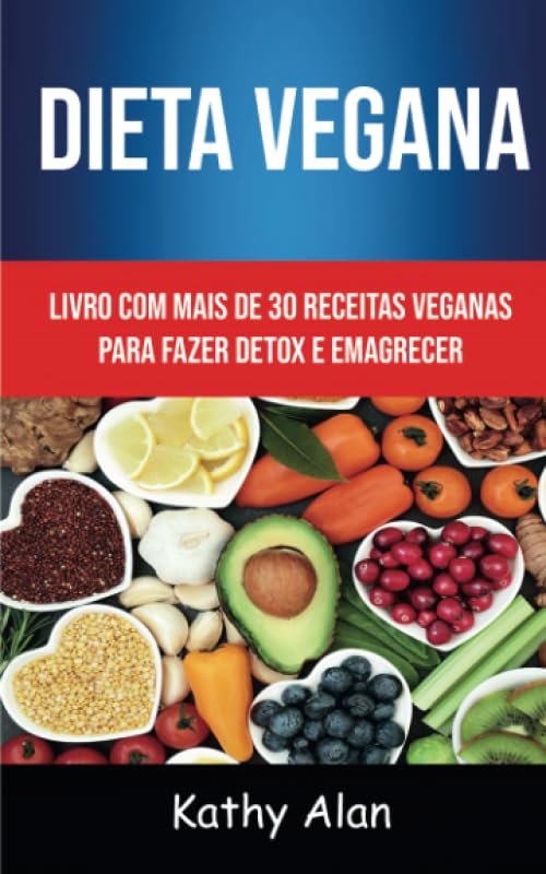 Dieta Vegana: Livro Com Mais De 30 Receitas Veganas Para Fazer De...