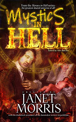 Mystics in Hell (By: Janet Morris,Chris Morris,Michael H. Hanson,Gustavo Bondoni,A.L. Butcher,Joe Bonadonna,S.E. Lindberg,Andrew P. Weston)