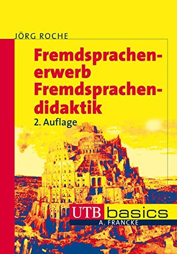 Fremdsprachenerwerb - Fremdsprachendidaktik. UTB basics Fremdsprachenerwerb - Fremdsprachendidaktik. UTB basics