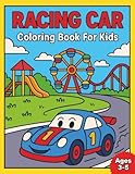  Racing Car Coloring Book for Kids Ages 3–5: Fun and simple race car coloring book for toddlers and preschoolers ages 3–5  Boosts focus, fine motor skills, and creativity