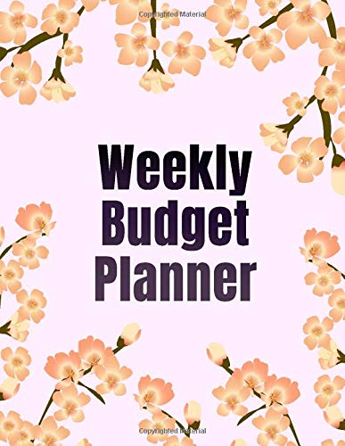 Weekly Budget Planner: Flower personalized Weekly Budget Planner Undated Expense Tracker and Bill Organizer Journal Notebook | Family Household ... Planner Best Gift for Chirstmas, Thanksgiving