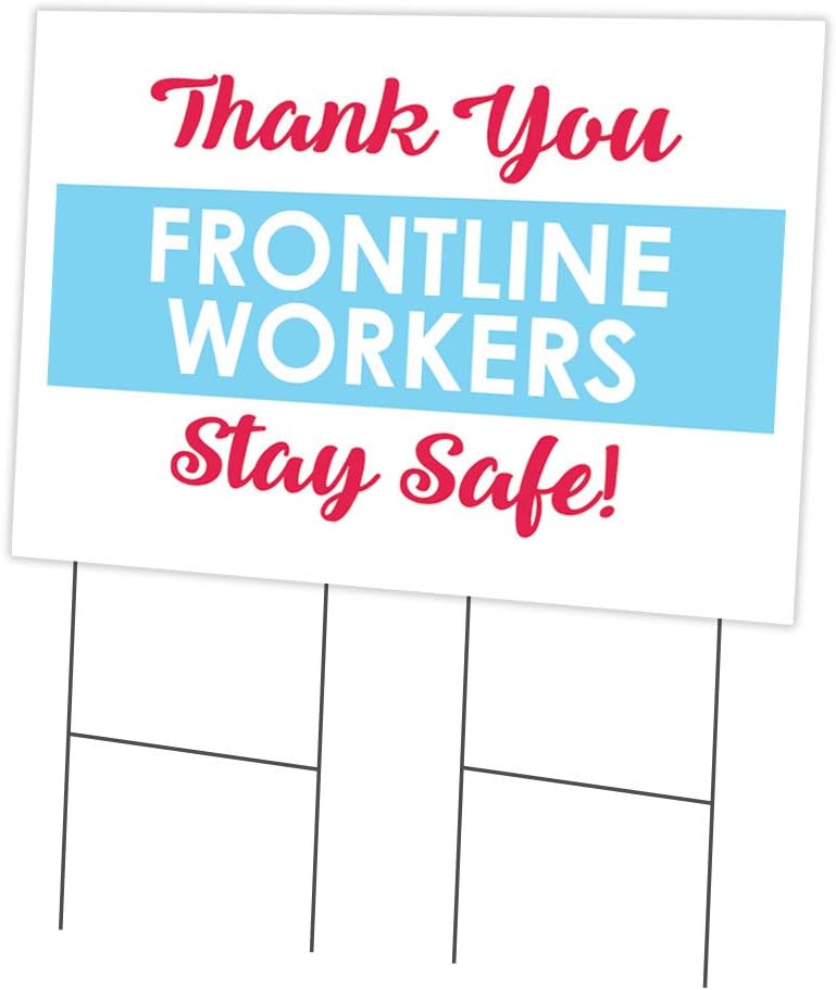Thank You Frontline Workers Stay Safe! 24" x 36" Yard Sign & Stake | Double Sided Image | Protect Your Business, Municipality, Home & Colleagues | Made in The USA