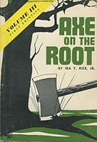 Axe on the Root (Volume III) 1st Edition, 1970 B001VE4Q4U Book Cover