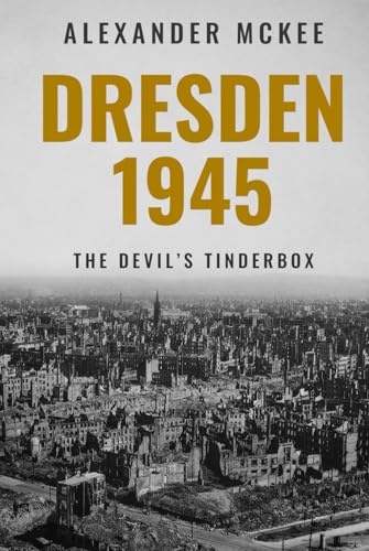 Dresden, 1945: The Devil's Tinderbox