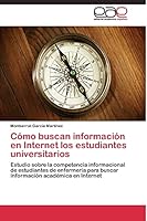 Como Buscan Informacion En Internet Los Estudiantes Universitarios 3844336079 Book Cover