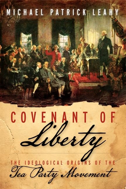 Buy Covenant of Liberty: The Ideological Origins of the Tea Party Movement — BookShops.in