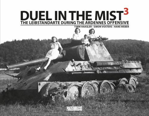 Duel in the Mist 3: The Leibstandarte During the Ardennes Offensive Hardcover – April 15, 2014