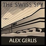 The Swiss Spy: Spy Masters, Book 2