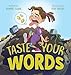 Taste Your Words