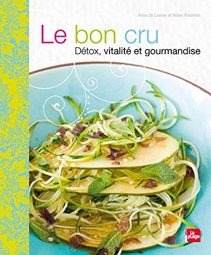 Télécharger Le bon cru - Détox, vitalité et gourmandise livre En ligne