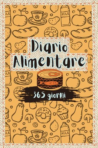 Diario Alimentare 365 Giorni: Diario alimentare da compilare di un anno, per il benessere e il controllo del peso (Italian Edition)