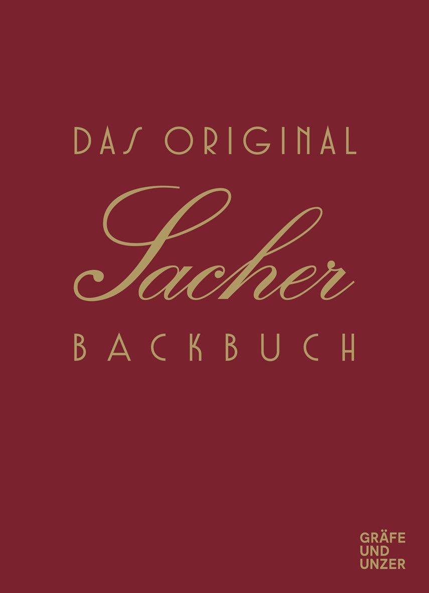 Das Original Sacher-Backbuch: Lieblingsrezepte aus dem Hause Sacher Hardcover