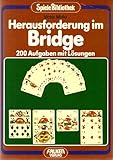  Herausforderung im Bridge. 200 Aufgaben mit Lösungen. ( Spiele- Bibliothek).