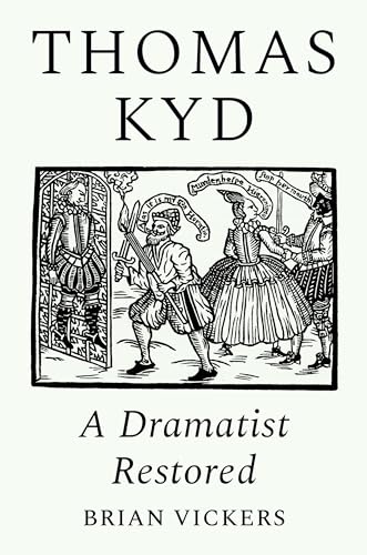 Thomas Kyd: A Dramatist Restored