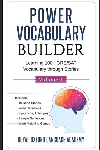 Power Vocabulary Builder (Learning 100+ GRE/SAT Vocabulary through Stories)