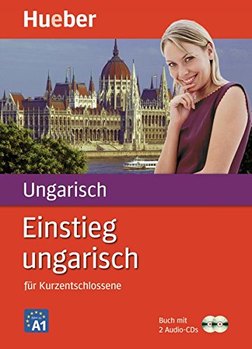 Einstieg ungarisch: für Kurzentschlossene / Paket: Buch + 2 Audio-CDs Einstieg ungarisch: für Kurzentschlossene / Paket: Buch + 2 Audio-CDs